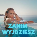 Monika Chwajoł - ZANIM WYJDZIESZ