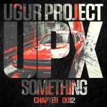 Ugur Project - Something (Original Mix)