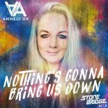 Anneli UK - Nothing's Gonna Bring Us Down (StoneBridge Remix)