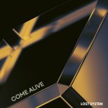 Lost System - Come Alive