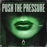 MT & Noise Of Aggression & Sickdog - Push The Pressure (Extended Mix)