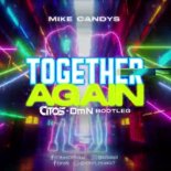 Mike Candys - Together Again (Citos & DmN Bootleg)