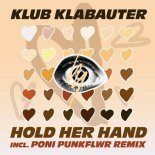 Klub Klabauter - Hold Her Hand (Poni PunkFlwr Remix)