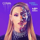 Corvaa - Sometimes (The M J P Remix)