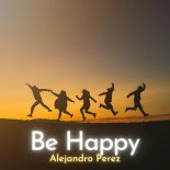 Alejandro Perez - Be Happy