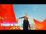 Zakochana W Życiu - Tylko W Tobie