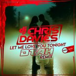 DJ Chris Davies - Let Me Love You Tonight (DTAH remix)