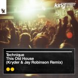 Technique - This Old House (Kryder & Jay Robinson Extended Remix)