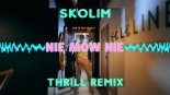 Skolim - Nie mów nie (THR!LL REMIX) (Radio Edit)