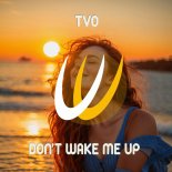 TVO - Don't Wake Me Up