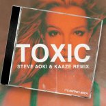 Britney Spears - Toxic (Steve Aoki & KAAZE Extended Remix)