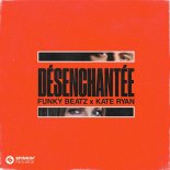 Funky Beatz & Kate Ryan - Désenchantée