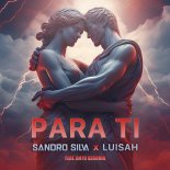 Sandro Silva & Luisah feat. Anto Segovia - Para Ti