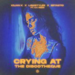 Kilian K & Lawstylez, BETASTIC Feat. Ka Reem - Crying At The Discotheque