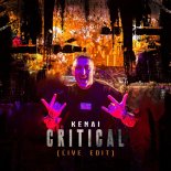 Kenai - Critical [LIVE EDIT] (Extended Mix)