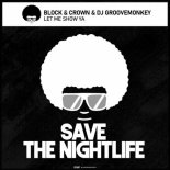 Block & Crown, DJ Groovemonkey - Let Me Show Ya