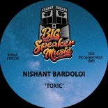 Nishant Bardoloi - Toxic (Extended Mix)