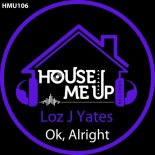 Loz J Yates - Ok, Alright (Extended Mix)