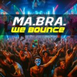 Ma.Bra. - We bounce (Mulhouse Mix)