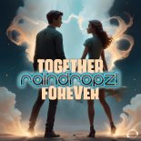 Raindropz! - Together Forever (Extended Mix)