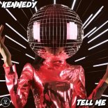 Kennedy - Tell Me