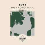 DVPT - Mira Como Baila (Extended Mix)