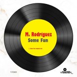 M. Rodriguez - Some Fun (Original Mix)