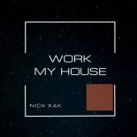 NICK XAK - Work (Original Mix)