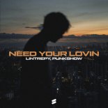 Lintrepy & Punkshow - Need Your Lovin