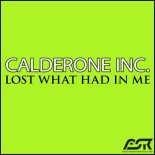 Calderone Inc. - Lost What Had In Me (Club Mix)