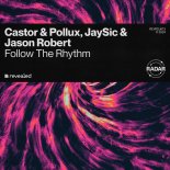 Castor & Pollux, JaySic & Jason Robert - Follow The Rhythm (Extended Mix)