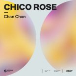 Chico Rose - Chan Chan (Extended Mix)