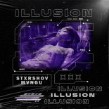 STXRSHOV & MVNGU - ILLUSION