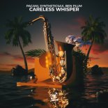 PACANI feat. Syntheticsax & Ben Plum - Careless Whisper