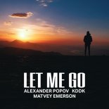 Alexander Popov feat. KDDK & Matvey Emerson - Let Me Go