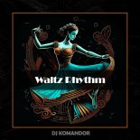 DJ KOMANDOR - Waltz Rhythm