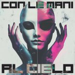 Gabry Ponte Feat. M¥SS KETA - Con Le Mani Al Cielo