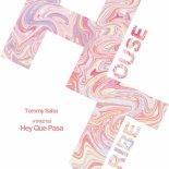 Tommy Saha - Hey Que Pasa