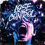 Unload - LOSE CONTROL (Pro Mix)