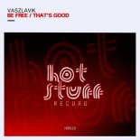 Vaszlavik - That's Good (Original Mix)