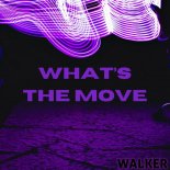 Walker - What's the Move