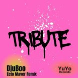 DjuBoo - Tribute (Ecto Maver Remix)