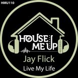 Jay Flick - Live My Life (Extended Mix)