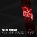 Daniel Distinkt - All of Your Love (Extended Mix)