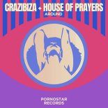 Crazibiza, House of Prayers - Around (Original Mix)