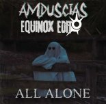 Amduscias - All Alone [Equinox Edit] (Extended Mix)