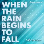 Veranda - When the Rain Begins to Fall (2025 Playlist Remix)