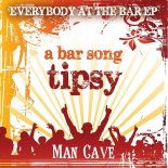 Man Cave - A Bar Song (Tipsy) (Dance Rocker Remix Edit)