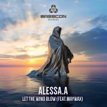 ALESSA.A Feat. Maywax - Let The Wind Blow