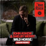 John Askew & Shelby Merry - Wild Horse (Siskin Remix)